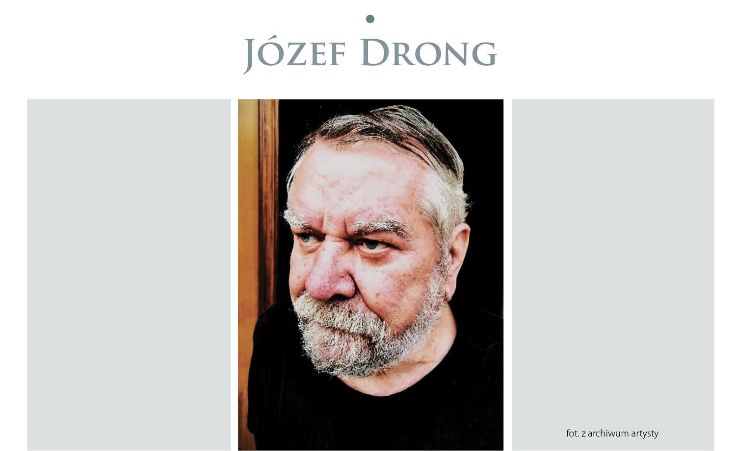 Józef Drong. Zdjęcie portretowe - mężczyzna z wąsami i brodą, w czarnej koszulce