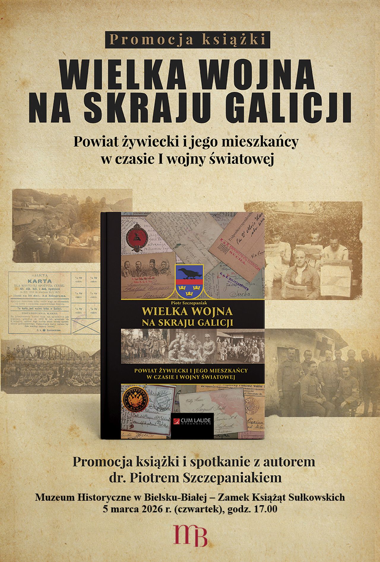 Promocja najnowszej publikacji dr. Piotra Szczepaniaka pt. Wielka Wojna na skraju Galicji. Powiat żywiecki i jego mieszkańcy w czasie I wojny światowej.